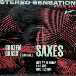 Brazen Brass Features Saxes Brazen Brass Features Saxes