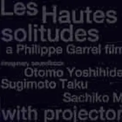 Les Hautes Solitudes: A Philippe Garrel Film