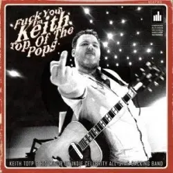 Fuck You! I'm Keith Top of the Pops Fuck You! I'm Keith Top of the Pops