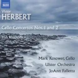 Herbert: Cello Concertos Nos. 1 And 2 / Irish Rhapsody