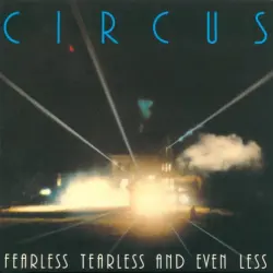 Fearless Tearless and Even Less