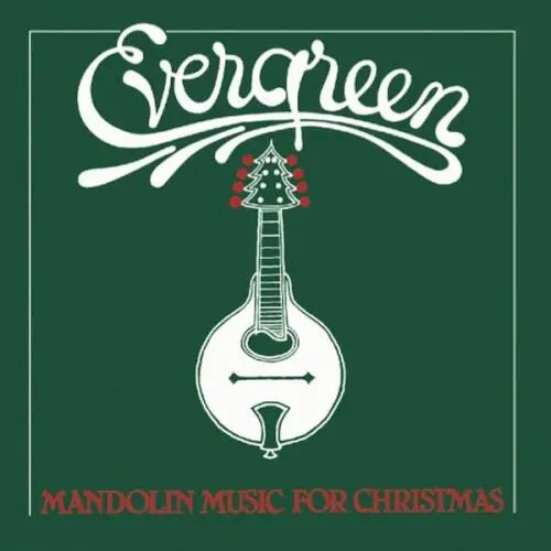 Evergreen: Mandolin Music for Christmas