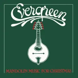 Evergreen: Mandolin Music for Christmas
