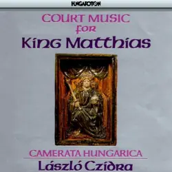 Court Music For King Matthias
