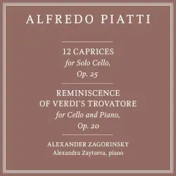 12 Caprices for Solo Cello, op. 25 / Reminiscence of Verdi’s Trovatore for Cello and Piano, op. 20
