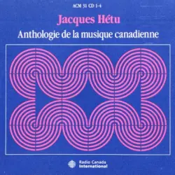 Anthologie de La Musique Canadienne/Anthology of Canadian Music