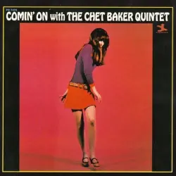 Comin’ On With the Chet Baker Quintet
