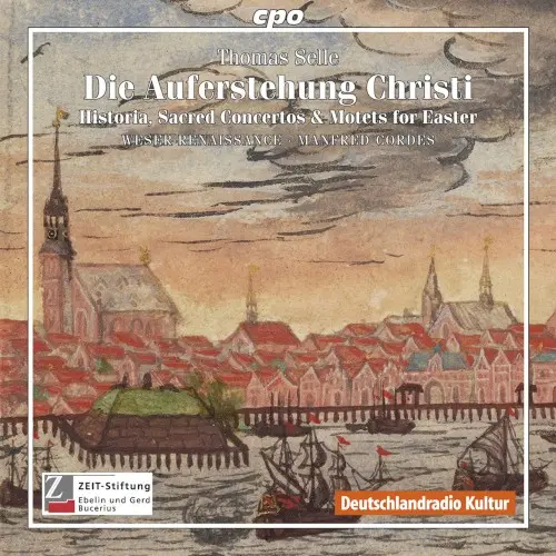 Die Auferstehung Christi: Historia, Sacred Concertos & Motets for Easter