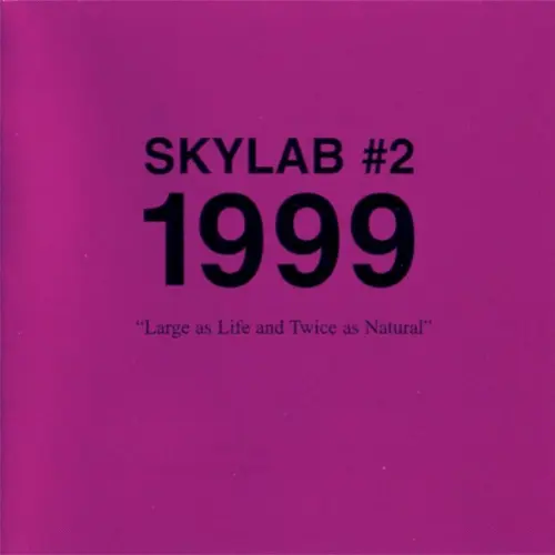 Skylab #2 1999 Large as Life and Twice as Natural