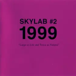 Skylab #2 1999 Large as Life and Twice as Natural