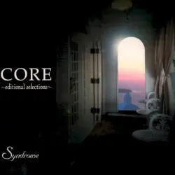 CORE -editional selections-