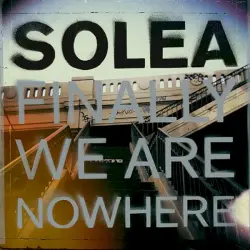 Finally We Are Nowhere