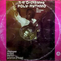 T. P. Orchestre Poly Rythmo de Cotonou Rep Pop du Benin T. P. Orchestre Poly Rythmo de Cotonou Rep Pop du Benin