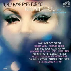I Only Have Eyes for You