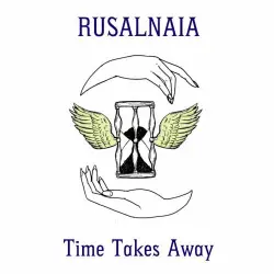 Time Takes Away