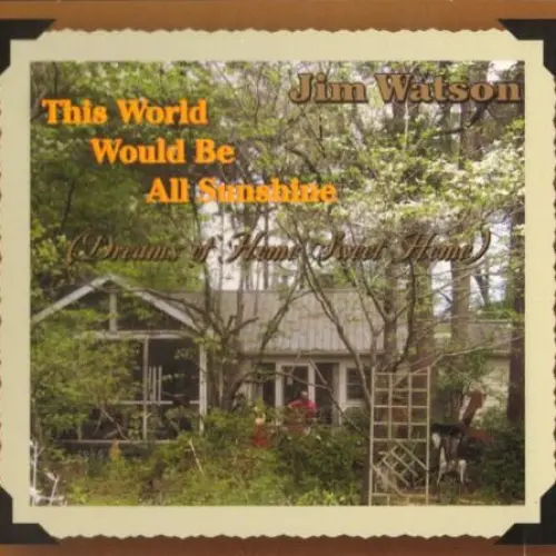 This World Would Be All Sunshine (Dreams of Home Sweet Home)
