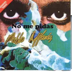 No me pidas