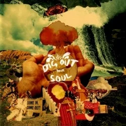 Dig Out Your Soul Dig Out Your Soul