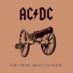 For Those About to Rock (We Salute You)