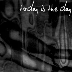 Today Is the Day Today Is the Day