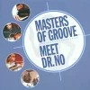 Masters of Grooove (Meet Dr. No)