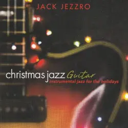 Christmas Jazz Guitar: Instrumental Jazz for the Holidays