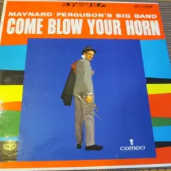 Come Blow Your Horn Come Blow Your Horn