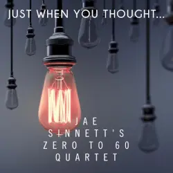 Just When You Thought...