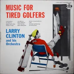 Music for Tired Golfers Music for Tired Golfers