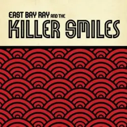 East Bay Ray And The Killer Smiles