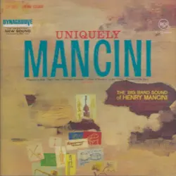 Uniquely Mancini - The Big Band Sound Of Henry Mancini Uniquely Mancini - The Big Band Sound Of Henry Mancini