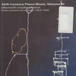 20th Century Piano Music, Volume III: From Concert Recordings 1963-1998