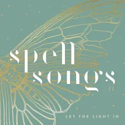Spell Songs II: Let the Light In