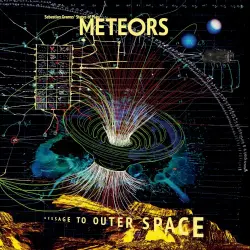 Meteors – Message To Outer Space Meteors – Message To Outer Space