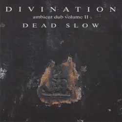Ambient Dub, Volume II: Dead Slow