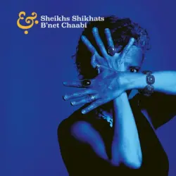 Les Sheikhs Shikhats & B’net Chaabi