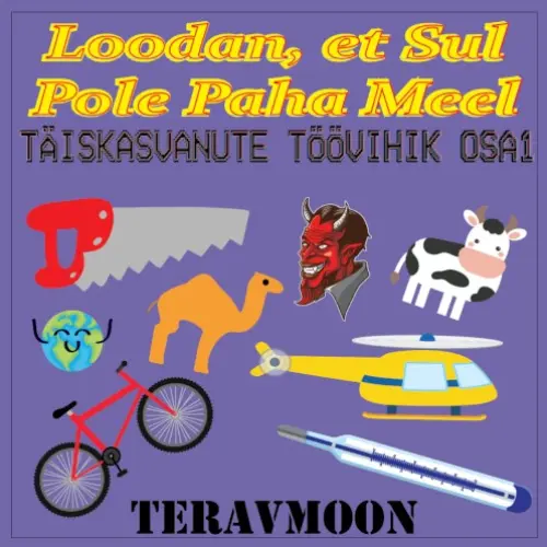 Loodan, et sul pole paha meel…