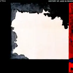 History of Jazz in Reverse