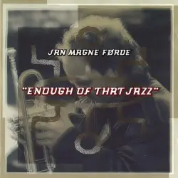 Enough of That Jazz