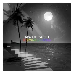 Hawaii: Part II
