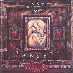 Waste & Tragedy