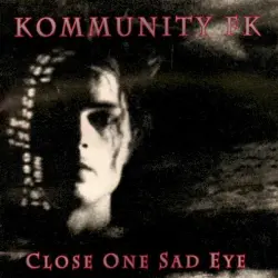 Close One Sad Eye