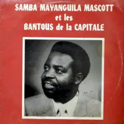 Samba Mayanguila Mascott et les Bantous de la Capitale