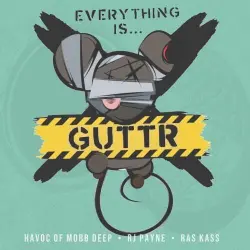 Everything is… GUTTR