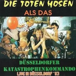 Als Das Düsseldorfer Katastrophenkommando Live In Düsseldorf '93 Als Das Düsseldorfer Katastrophenkommando Live In Düsseldorf '93