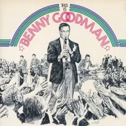 This is Benny Goodman