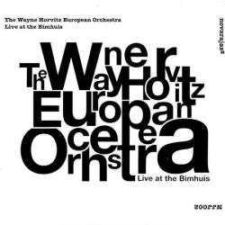 Wayne Horvitz European Orchestra Wayne Horvitz European Orchestra
