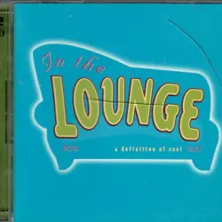In The Lounge - A Definition of Cool Volume 1