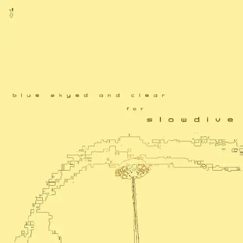 Blue Skyed and Clear for Slowdive