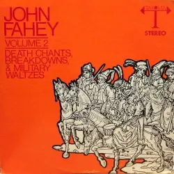 Volume 2: Death Chants, Breakdowns & Military Waltzes Volume 2: Death Chants, Breakdowns & Military Waltzes